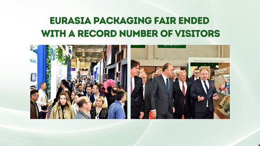 Eurasia Packaging Fair ended with a record number of visitors